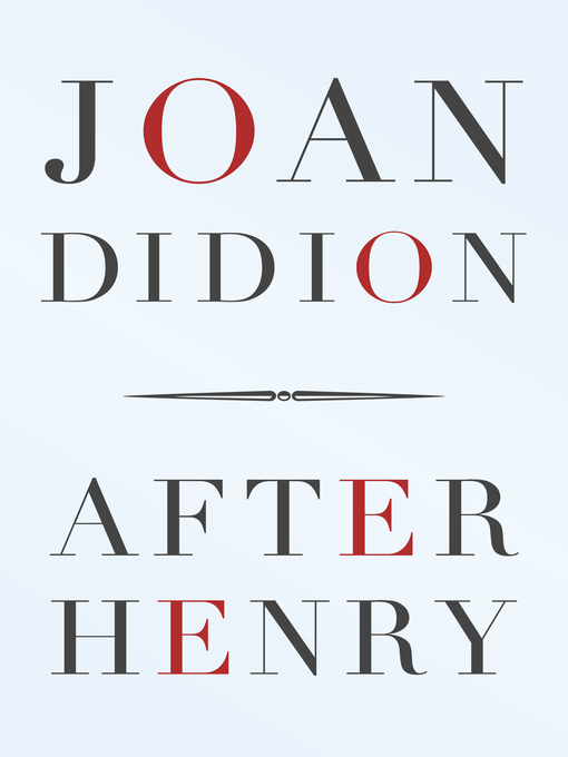 Title details for After Henry by Joan Didion - Available